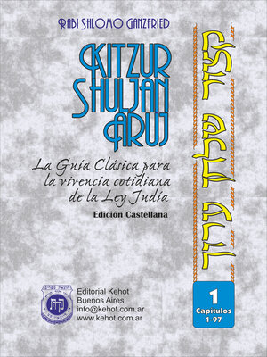 cover image of Kitzur Shulján Aruj Volume 1: La Guía Clásica Para La Vivencia Cotidiana De La Ley Judía
